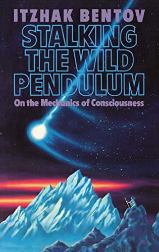 Stalking the Wild Pendulum: On the Mechanics of Consciousness — book cover